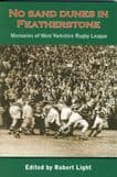 NO SAND DUNES IN FEATHERSTONE - Memories of Yorkshire Rugby League.