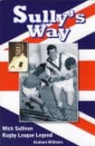 SULLY'S WAY - The Biography of Mick Sullivan