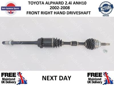 ALPHARD 2.4 ANH10 FRONT RIGHT HAND SIDE DRIVE SHAFT