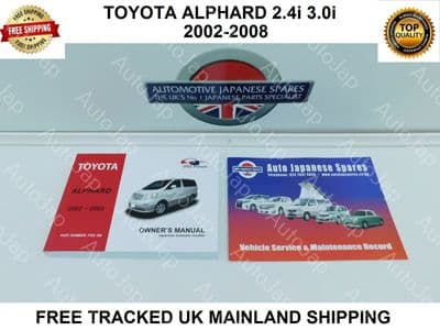 TOYOTA ALPHARD 02-08 OWNERS HANDBOOK & SERVICE BOOKLET