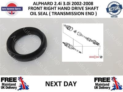 TOYOTA ALPHARD 2.4i 3.0i 2002-2008 FRONT RIGHT HAND DRIVE SHAFT TRANSMISSION SEAL