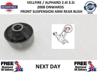 TOYOTA VELLFIRE ALPHARD 2.4i 3.5i 2008-2015 FRONT SUSPENSION ARM REAR BUSH