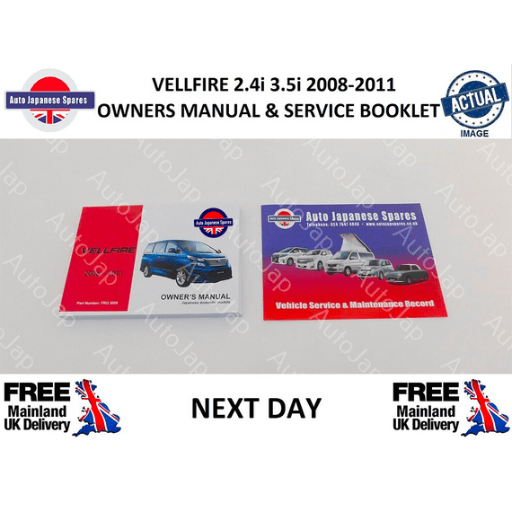 VELLFIRE  2.4i 3.5i 2008-2011 IMPORT OWNERS MANUAL / HANDBOOK & SERVICE BOOKLET