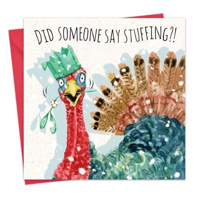 CSH11 - Funny Christmas Card - Turkey - Did Someone Say Stuffing
