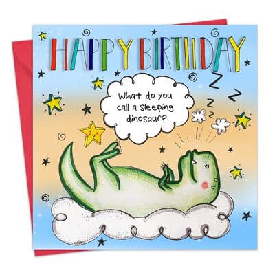 LG16 - Sleeping Dinosaur Children's Happy Birthday Card - Funny Joke Birthday Card
