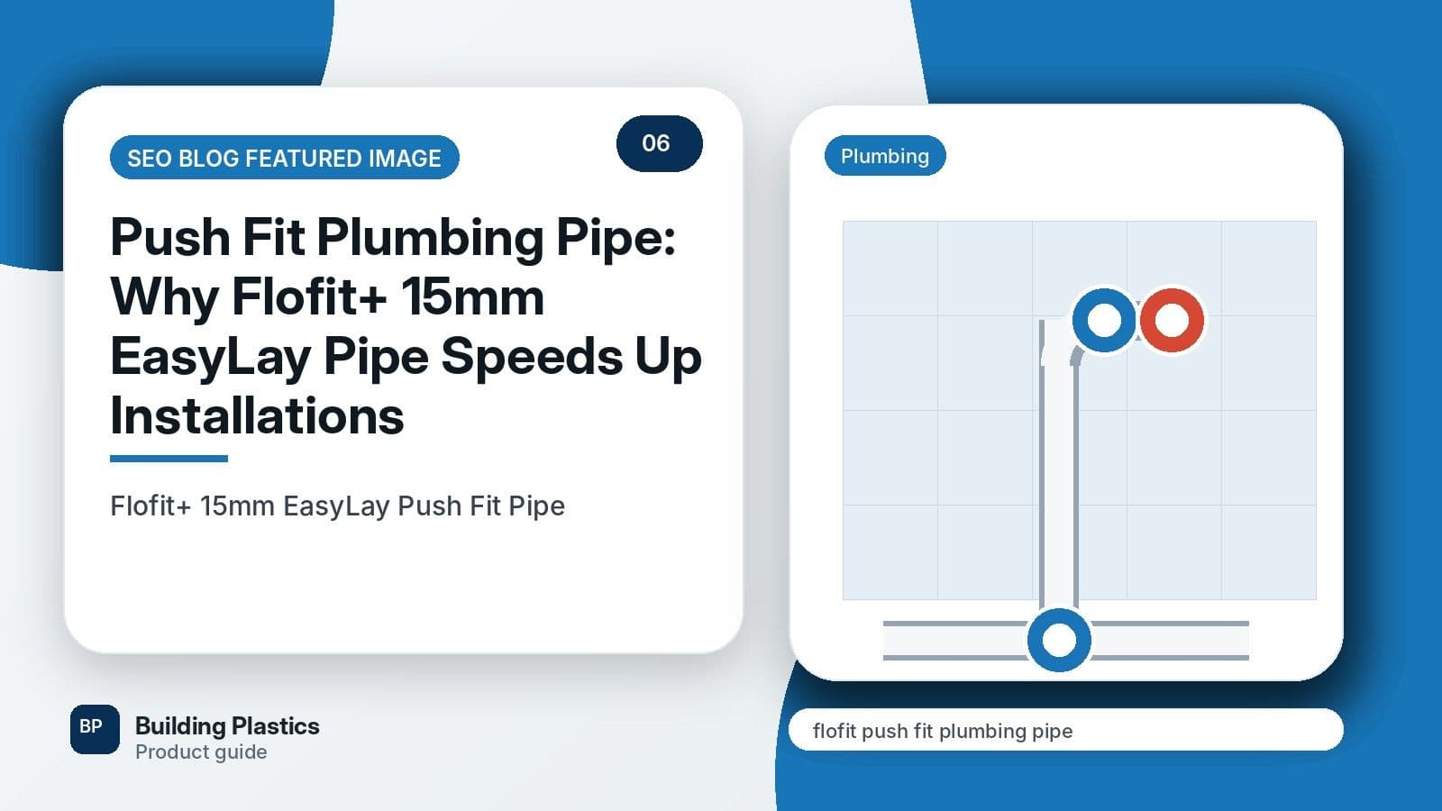 Push Fit Plumbing Pipe: Why Flofit+ 15mm EasyLay Pipe Speeds Up Installations