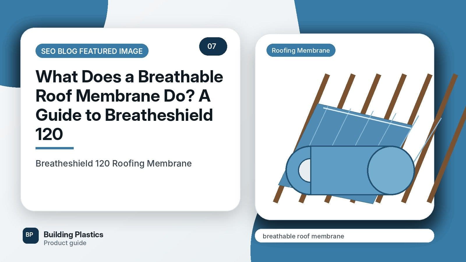 What Does a Breathable Roof Membrane Do? A Guide to Breatheshield 120