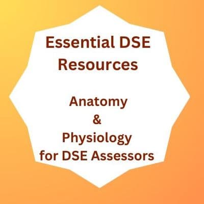 Anatomy & Physiology  for DSE Assessors