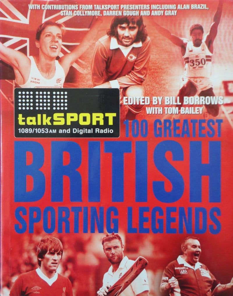 100 Greatest British Sporting Legends ed by Bill Borrows