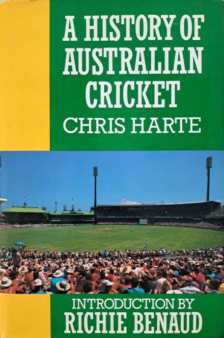 A History of Australian Cricket by Chris Harte (SIGNED)