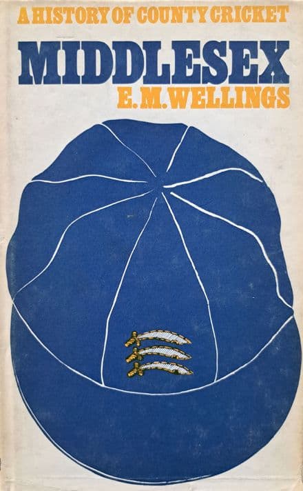 A History of County Cricket: Middlesex by EM Wellings