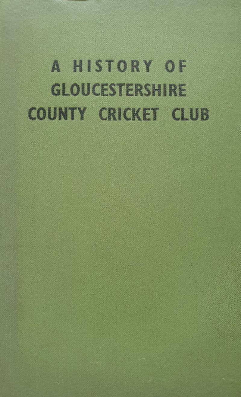 A History of Gloucestershire County Cricket Club
