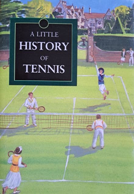 A Little History of Tennis by John Crace