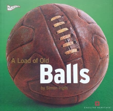 A Load of Old Balls by Simon Inglis