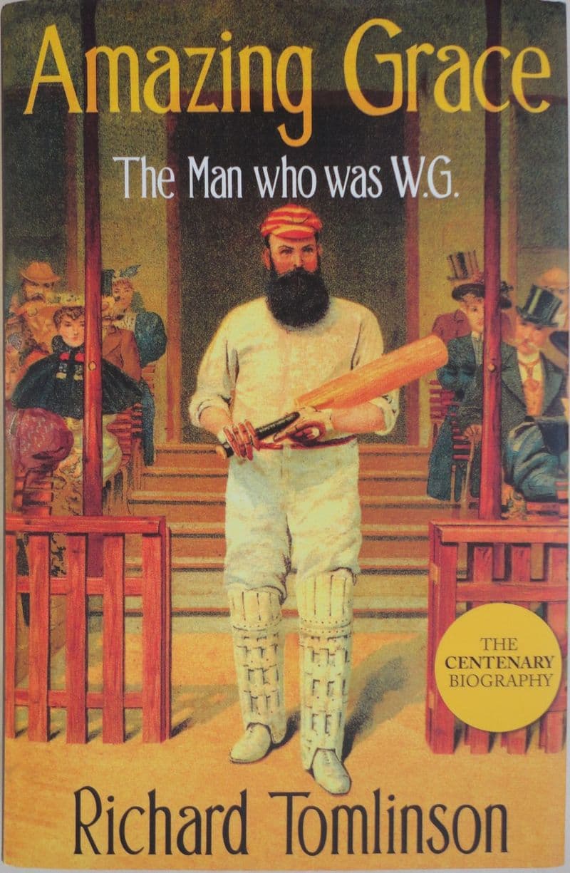 Amazing Grace - The Man who was W.G. by Richard Tomlinson