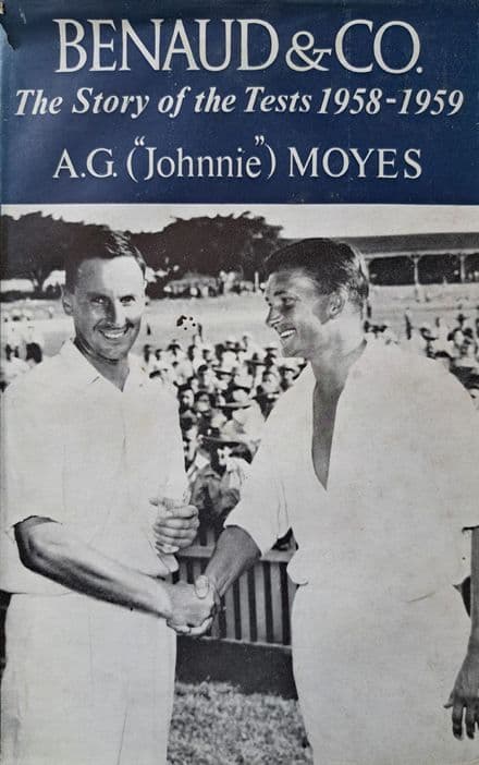 Benaud & Co The Story of the Tests 1958-1959 by AG Moyes