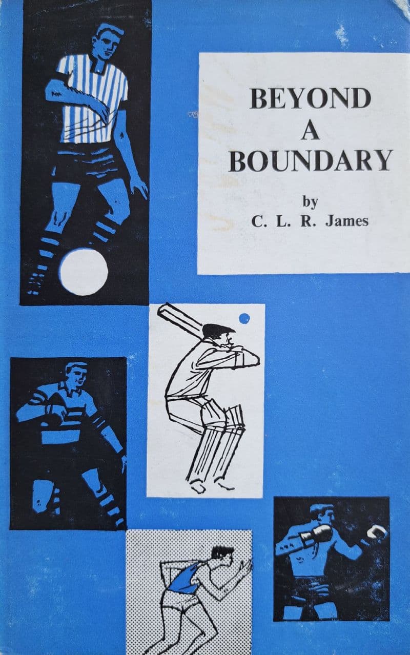 Beyond a Boundary by CLR James
