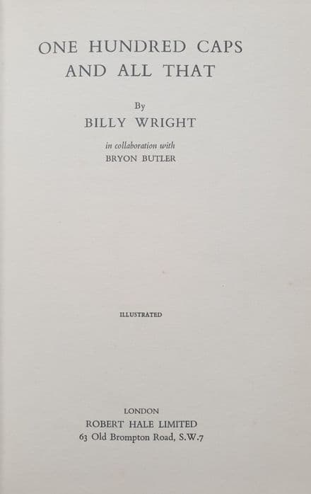 Billy Wright: One Hundred Caps & All That by Billy Wright & Bryon Butler