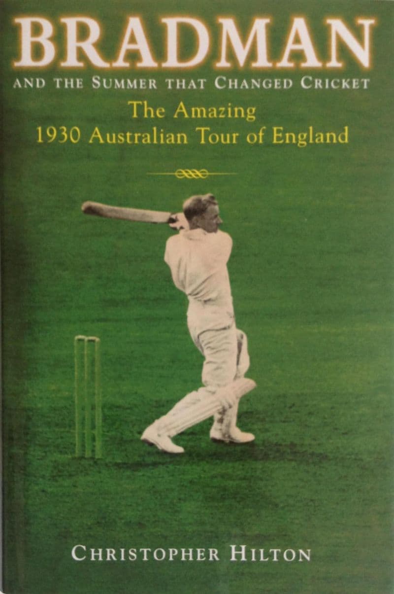 Bradman & the Summer that Changed Cricket by Christopher Hilton