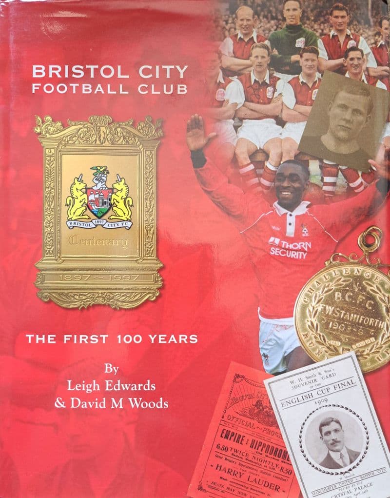 Bristol City The First 100 Years by Edwards & Woods