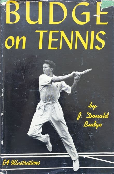 Budge on Tennis by J Donald Budge (1949 3rd Edition)