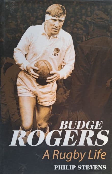 Budge Rogers - A Rugby Life by Philip Stevens (SIGNED COPY)