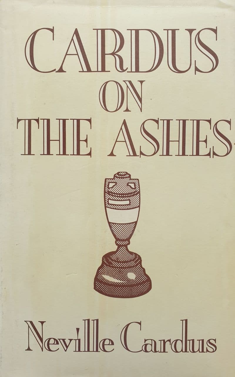 Cardus on the Ashes by Neville Cardus