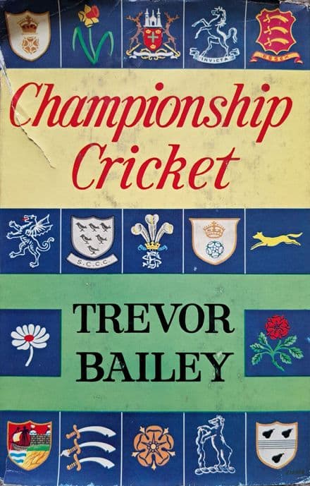 Championship Cricket by Trevor Bailey