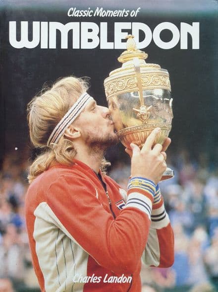 Classic Moments of Wimbledon by Charles Landon