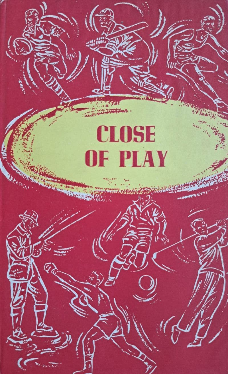 Close of Play by Neville Cardus (1957)