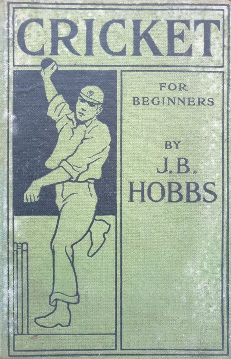 Cricket for Beginners by JB Hobbs (1922)