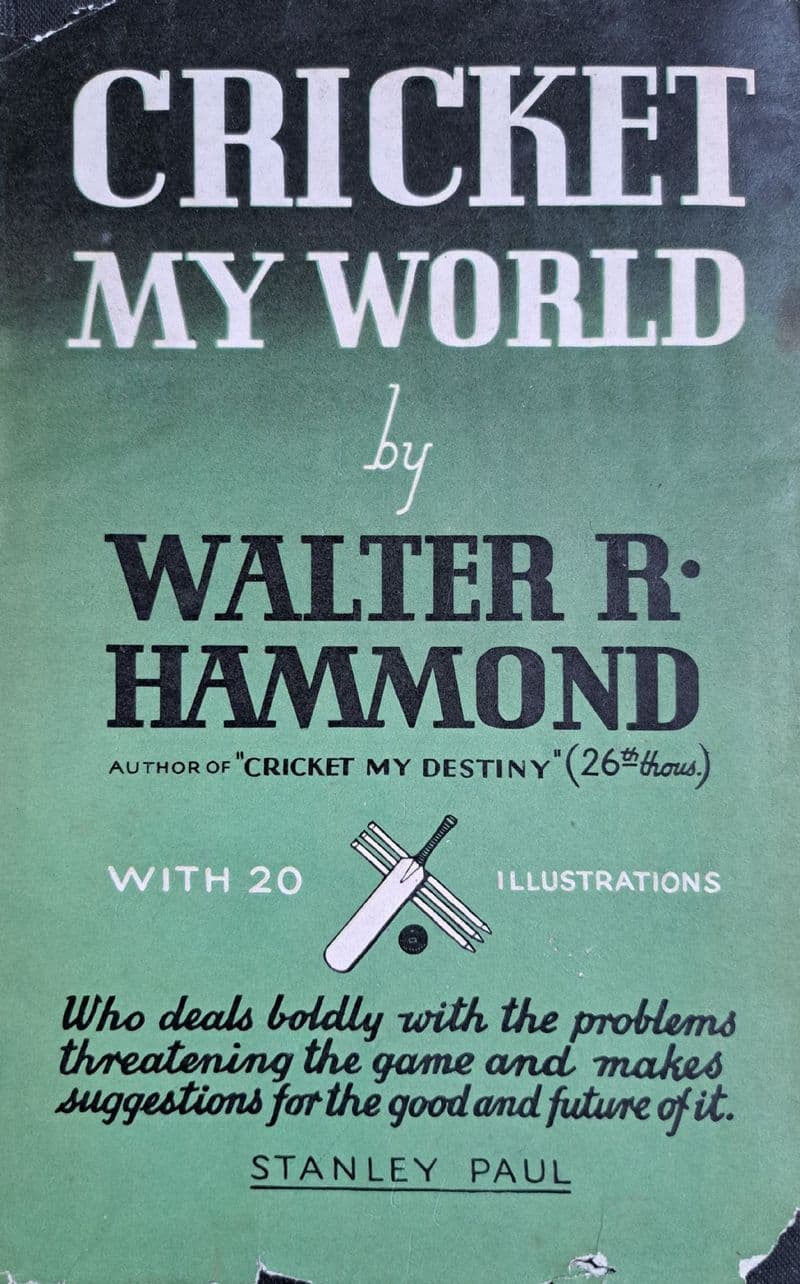 Cricket My World by Walter R Hammond