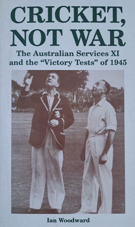 Cricket Not War by Ian Woodward (SIGNED)