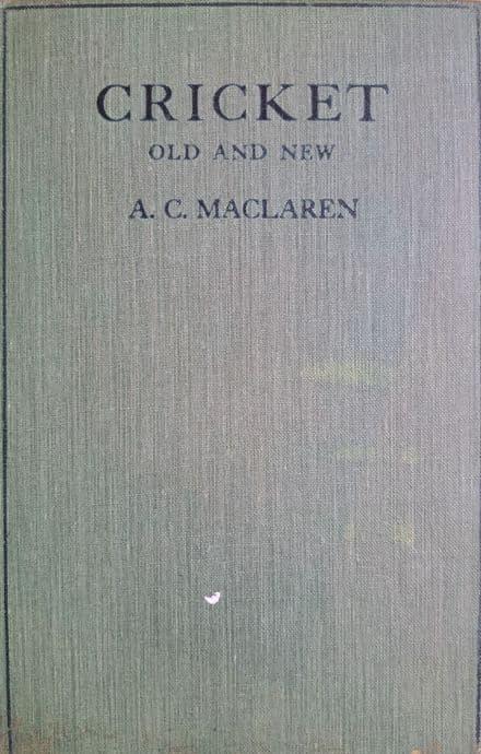 Cricket Old and New by AC Maclaren (1924)