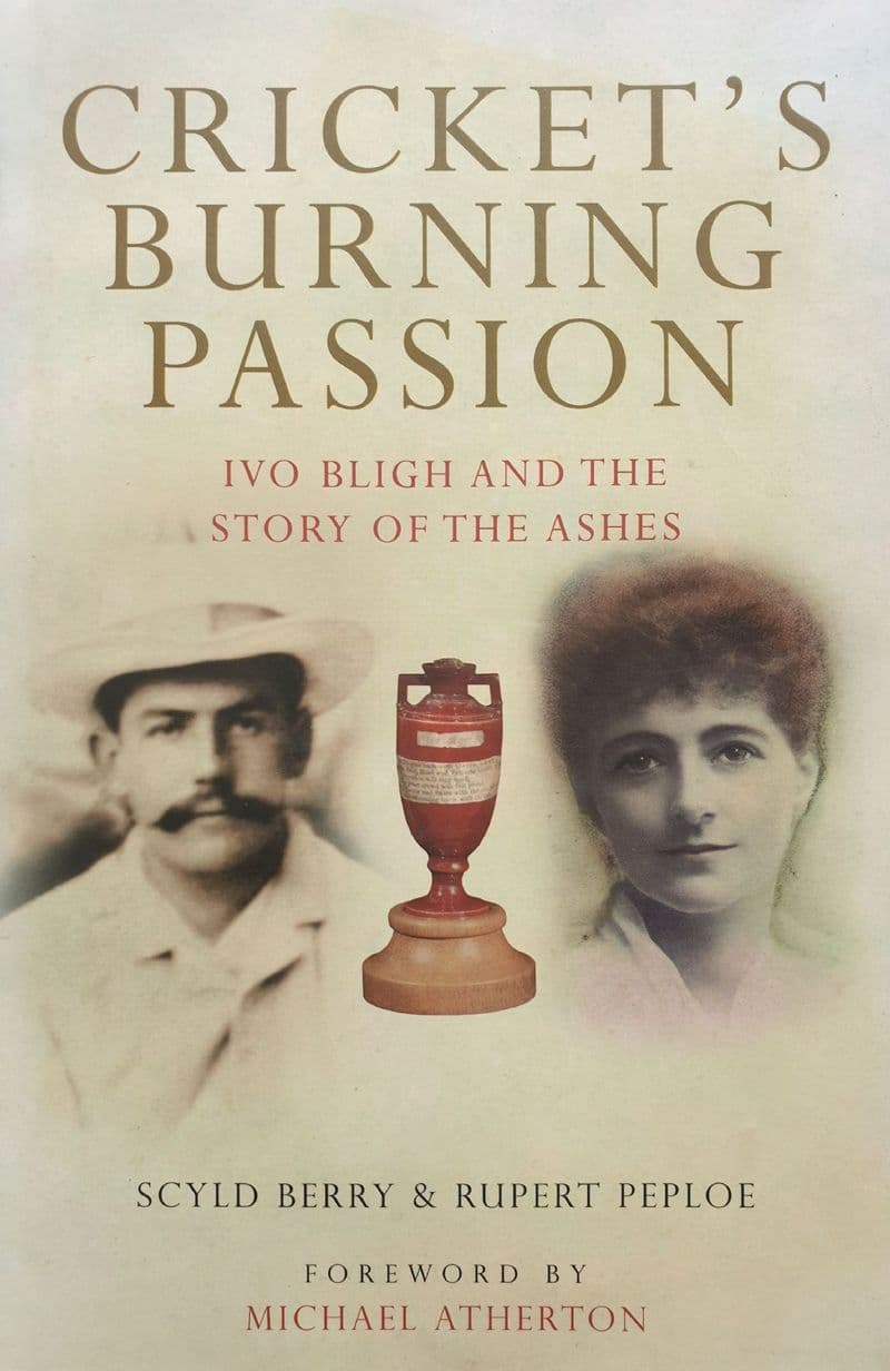 Cricket's Burning Passion by Scyld Berry & Rupert Peploe