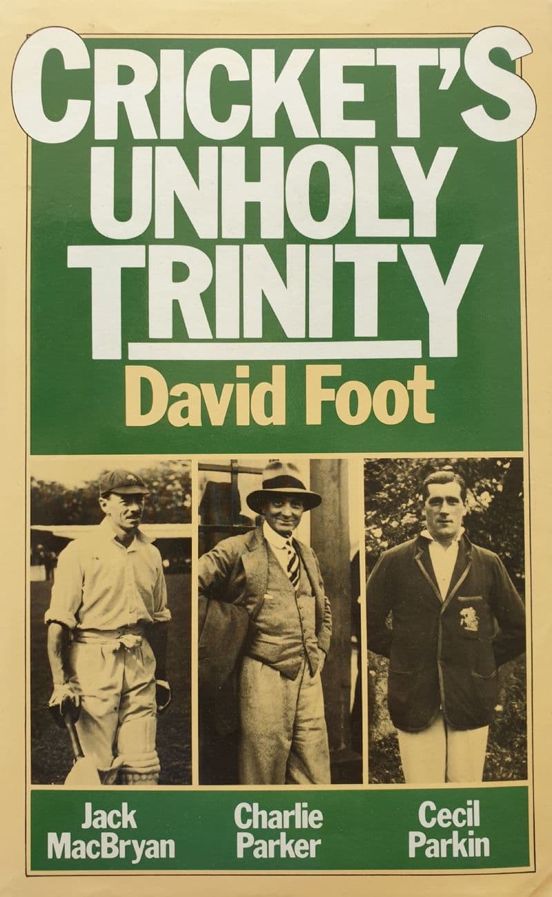 Cricket's Unholy Trinity by David Foot (SIGNED COPY)