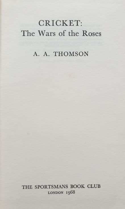 Cricket: The Wars of the Roses by AA Thomson