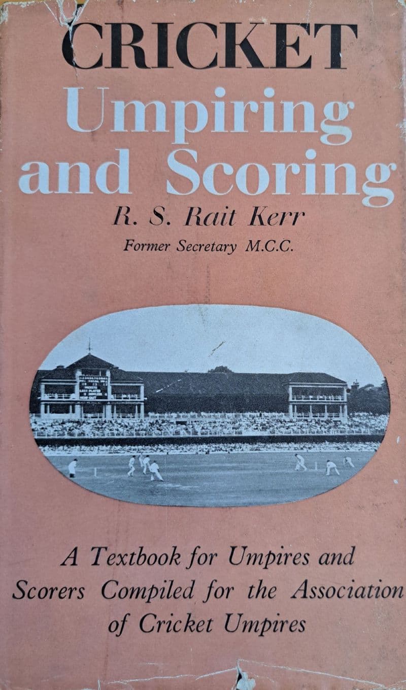 Cricket Umpiring & Scoring by RS Rait Kerr