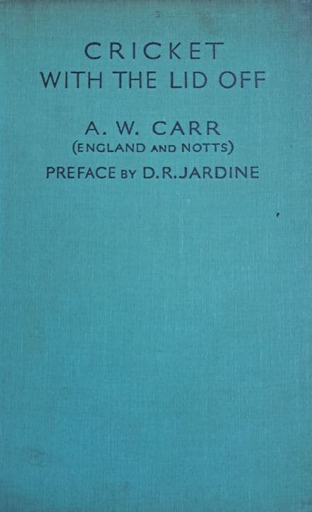 Cricket With The Lid Off by AW Carr (1935)