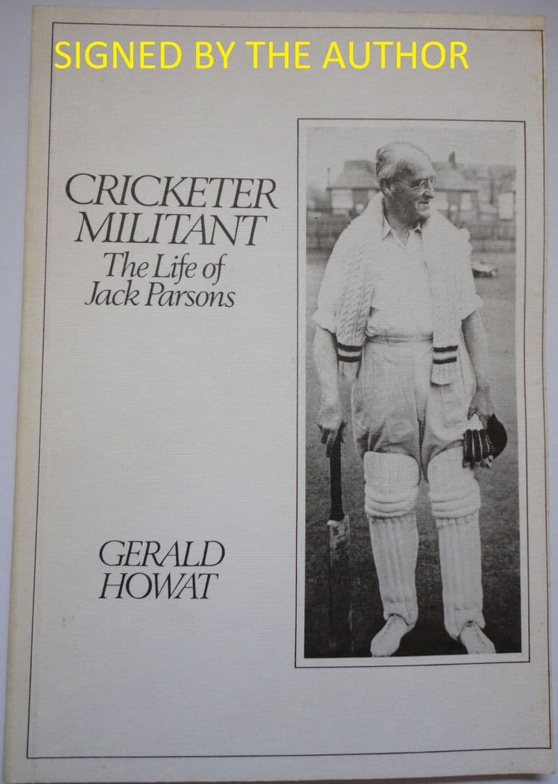 Cricketer Militant: The Life of Jack Parsons by Gerald Howat