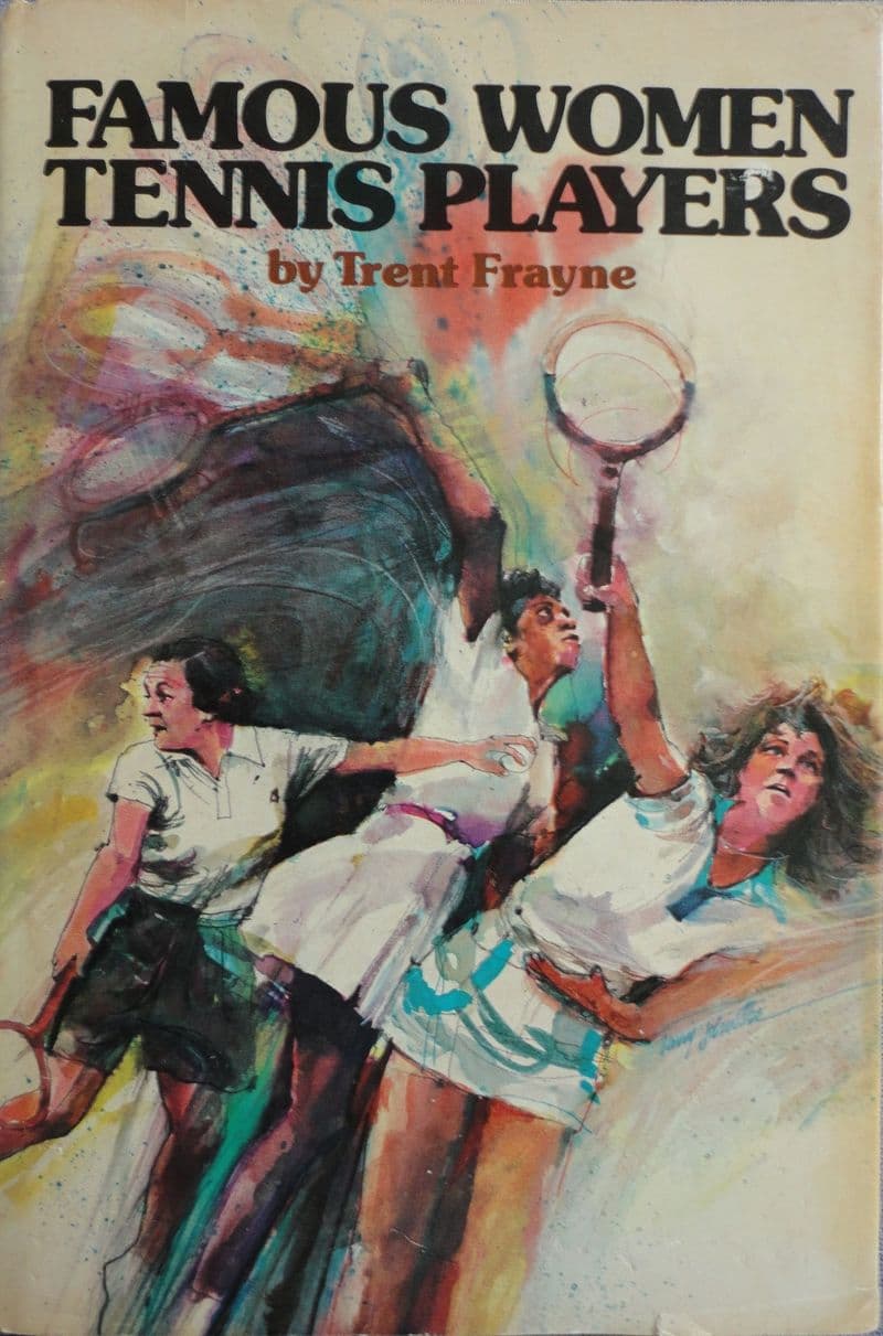 Famous Women Tennis Players by Trent Fayne