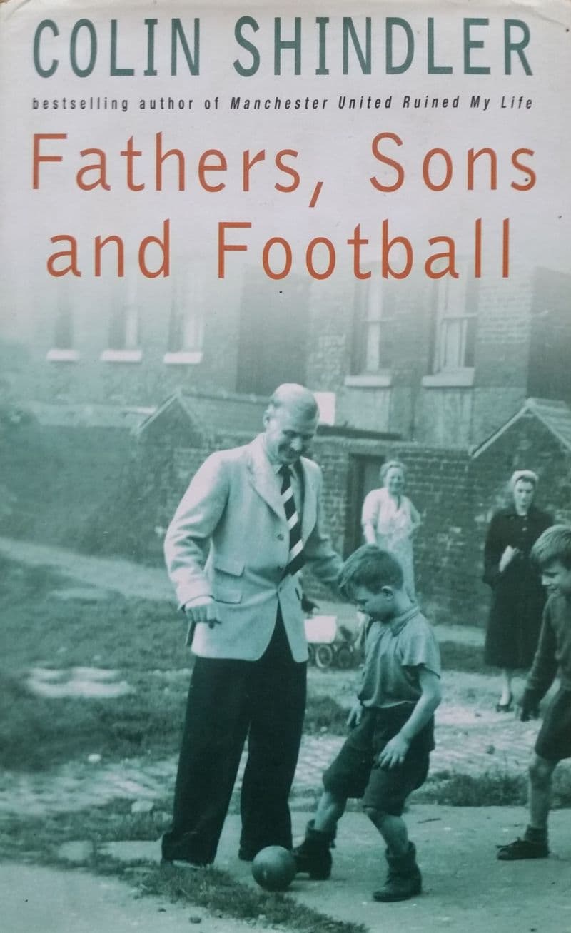 Fathers, Sons and Football by Colin Schindler