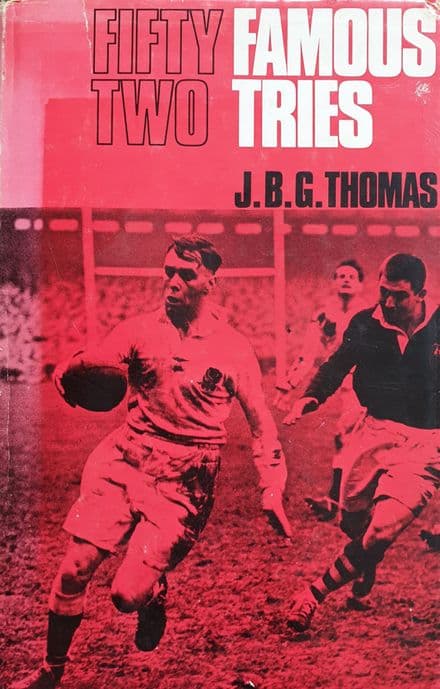 Fifty Two Famous Tries by JBG Thomas