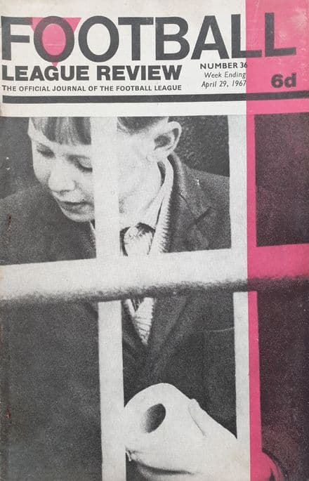 Football League Review, Number 36 (1967, Apr 29)