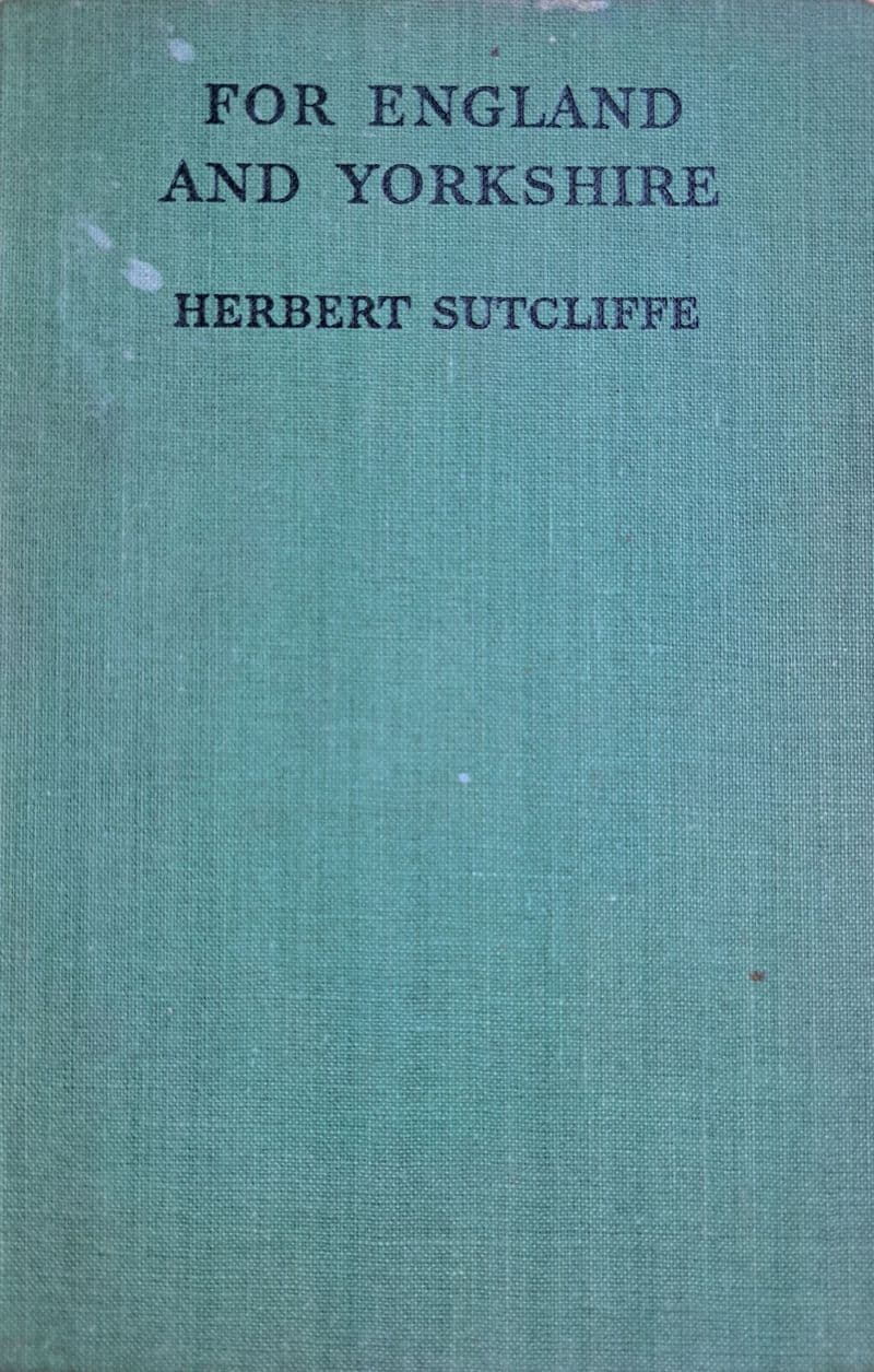 For England and Yorkshire by Herbert Sutcliffe (1945 Reprint)