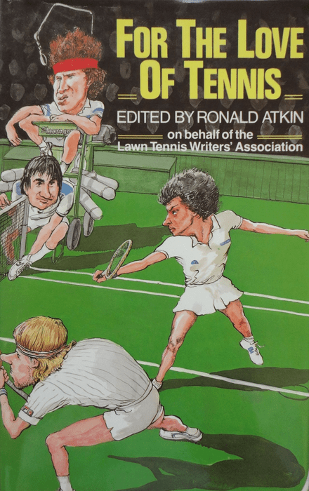 For the Love of Tennis ed by Ronald Atkin