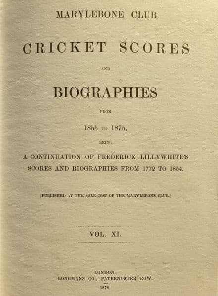 Frederick Lillywhite's Cricket Scores & Biographies Vol XI