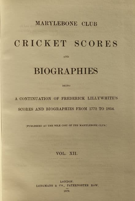 Frederick Lillywhite's Cricket Scores & Biographies Vol XII