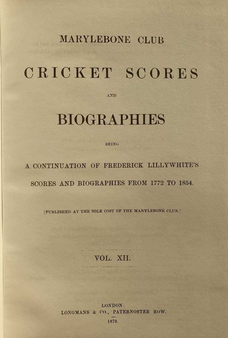 Frederick Lillywhite's Cricket Scores & Biographies Vol XII