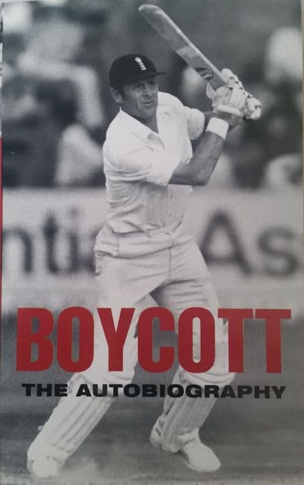 Geoffrey Boycott: The Autobiography by Geoffrey Boycott